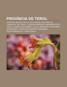 Prov Ncia De Terol: Andorra-serra D'arcs di Font Wikipedia edito da Books LLC, Wiki Series