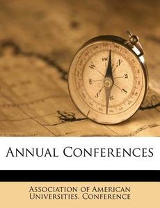 Annual Conferences edito da Nabu Press