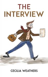 The Interview di Cecilia Weathers edito da Austin Macauley Publishers