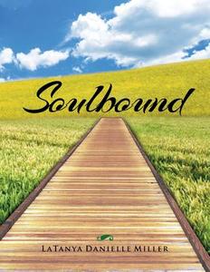 Soulbound di LaTanya Danielle Miller edito da Xlibris