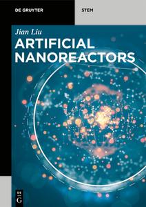Artificial Nanoreactors di Jian Liu edito da DE GRUYTER