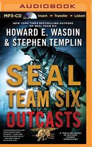 Seal Team Six Outcasts di Howard E. Wasdin, Stephen Templin edito da Brilliance Audio