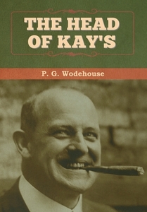 The Head Of Kay's di P Wodehouse edito da Bibliotech Press