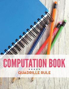 Computation Book Quadrille Rule di Speedy Publishing Llc edito da Speedy Publishing LLC