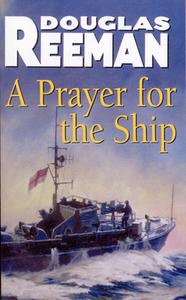 A Prayer For The Ship di Douglas Reeman edito da Cornerstone