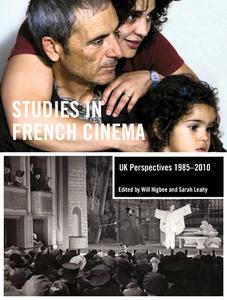 Studies in French Cinema - UK Perspectives 1985 - 2010 di Will Higbee edito da University of Chicago Press