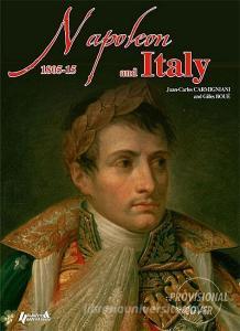 Napoleon in Italy di Juan Carlos Camignani, Gilles Boue edito da Histoire & Collections