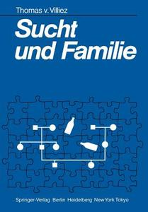 Sucht und Familie di Thomas V. Villiez edito da Springer Berlin Heidelberg