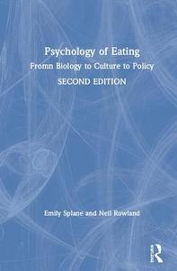 Psychology Of Eating di Emily Splane, Neil Rowland edito da Taylor & Francis Ltd