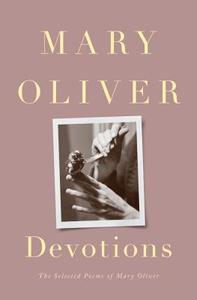 Devotions di Mary Oliver edito da Penguin Publishing Group