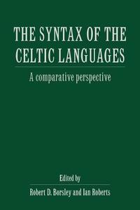 The Syntax of the Celtic Languages edito da Cambridge University Press