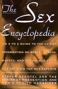 The Sex Encyclopedia di Stefan Bechtel, Prevention Magazine edito da Fireside