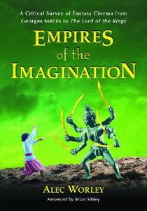 Worley, A:  Empires of the Imagination di Alec Worley edito da McFarland
