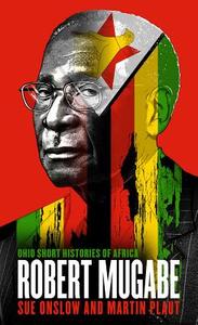 Robert Mugabe di Sue Onslow, Martin Plaut edito da Combined Academic Publ.