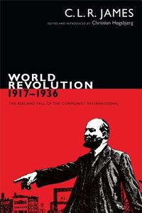 World Revolution, 1917-1936 di C. L. R. James edito da Duke University Press