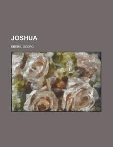 Joshua di Georg Ebers edito da General Books Llc