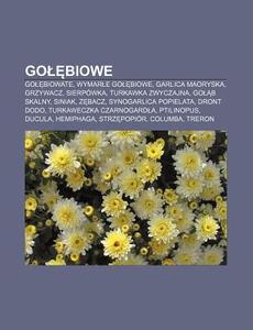 Golebiowe: Golebiowate, Wymarle Golebiow di R. D. O. Wikipedia edito da Books LLC, Wiki Series