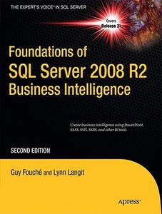 Foundations of SQL Server 2008 R2 Business Intelligence di Guy Fouche, Lynn Langit edito da Apress