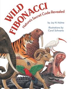 Wild Fibonacci: Nature's Secret Code Revealed di Joy N. Hulme edito da TRICYCLE PR