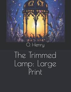 TRIMMED LAMP di O. Henry edito da INDEPENDENTLY PUBLISHED