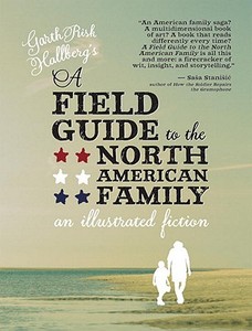 A Field Guide To The North American Family di Garth Risk Hallberg edito da Mark Batty Publisher