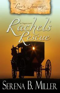 Love's Journey in Sugarcreek: Rachel's Rescue di Serena B. Miller edito da L. J. Emory Publishing
