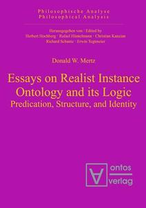Essays on Realist Instance Ontology and Its Logic di Donald W. Mertz edito da Walter de Gruyter