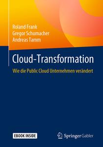 Cloud-Transformation di Roland Frank, Gregor Schumacher, Andreas Tamm edito da Springer-Verlag GmbH