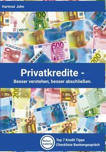 Privatkredite - Besser verstehen, besser abschließen. di Hartmut John edito da Books on Demand