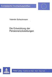 Die Entwicklung der Pensionsrückstellungen di Valentin Schackmann edito da Lang, Peter GmbH