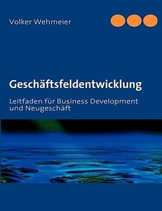 Geschftsfeldentwicklung di Volker Wehmeier edito da Books On Demand