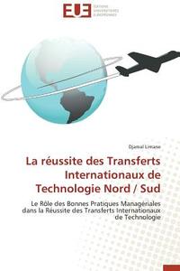 La réussite des Transferts Internationaux de Technologie Nord / Sud di Djamal Limane edito da Editions universitaires europeennes EUE