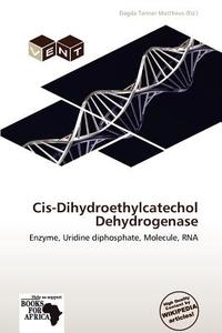 Cis-dihydroethylcatechol Dehydrogenase edito da Duc