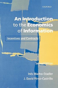 An Introduction to the Economics of Information di Inés Macho-Stadler edito da OUP Oxford