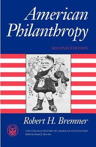 American Philanthropy 2e di Robert H. Bremner edito da University of Chicago Press