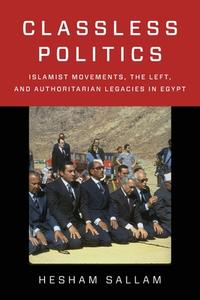 Classless Politics di Hesham Sallam edito da Columbia University Press