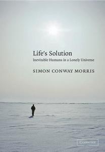 Life's Solution di Simon Conway Morris edito da Cambridge University Press