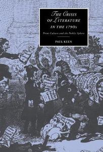 The Crisis of Literature in the 1790s di Paul Keen edito da Cambridge University Press