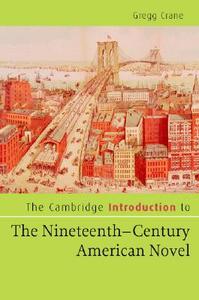 The Cambridge Introduction to The Nineteenth-Century American Novel di Gregg Crane edito da Cambridge University Press