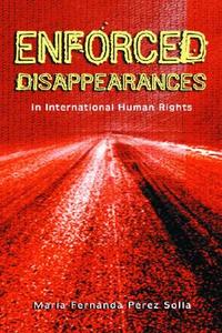 Solla, M:  Enforced Disappearances in International Human Ri di Maria Fernanda Perez Solla edito da McFarland