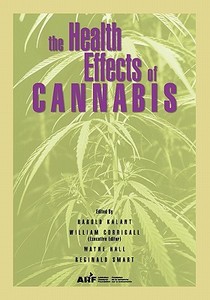 The Health Effects of Cannabis di Harold Kalant, Ontario, Centre for Addiction and Mental Health edito da CENTRE FOR ADDICTION AND MENTA