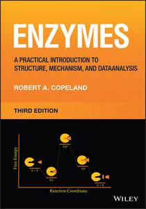 Enzymes: A Practical Introduction To Structure, Me Chanism, And Data Analysis, 3rd Edition di Copeland edito da John Wiley And Sons Ltd