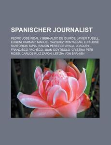 Spanischer Journalist di Quelle Wikipedia edito da Books LLC, Reference Series
