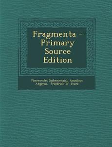 Fragmenta - Primary Source Edition di Pherecydes (Atheniensis), Acusilaus Argivus edito da Nabu Press