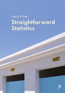 Straightforward Statistics di Patrick White edito da POLICY PR