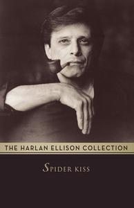 Spider Kiss di Harlan Ellison edito da Open Road Media