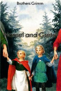 Hansel and Gretel di Wilhelm Grimm edito da Createspace Independent Publishing Platform