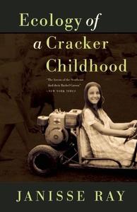 Ecology of a Cracker Childhood di Janisse Ray edito da MILKWEED ED