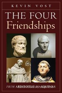The Four Friendships di Kevin Vost edito da Angelico Press