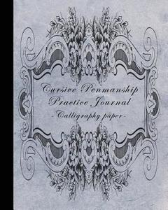 Cursive Penmanship Practice Journal: Calligraphy Paper to Support Cursive Writing Styles di Mackay's Home School Press edito da LIGHTNING SOURCE INC